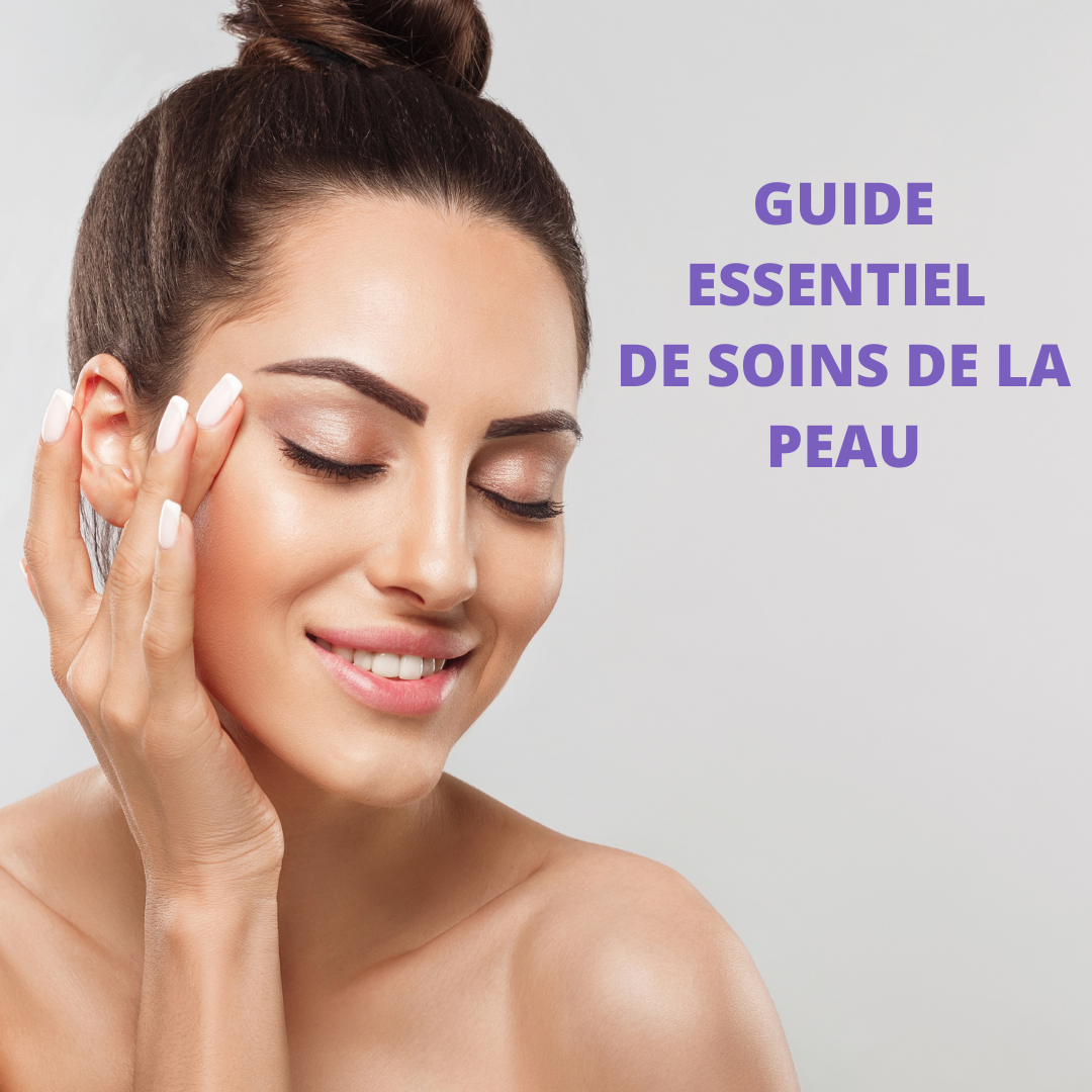 Guide essentiel de soins de la peau